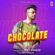 Chocolate - Tony Kakkar Mp3 Song